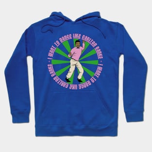 I Want To Dance Like Carlton Banks Hoodie